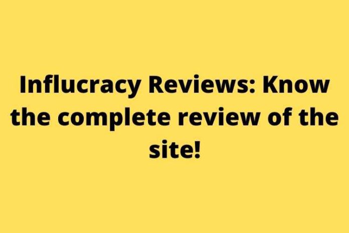 Influcracy Reviews: Know the complete review of the site!